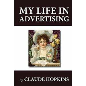 My Life in Advertising, Paperback - Claude Hopkins imagine