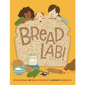 Bread Lab!, Hardcover - Kim Binczewski imagine