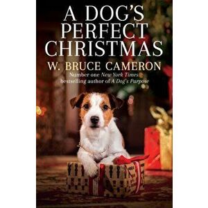 Dog's Perfect Christmas, Paperback - W. Bruce Cameron imagine