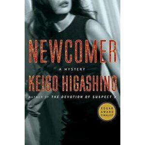 Newcomer: A Mystery, Hardcover - Keigo Higashino imagine