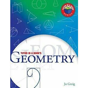 Tutor in a Book's Geometry, Paperback - Jo Greig imagine