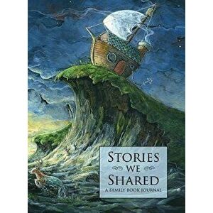 Stories We Shared: A Family Book Journal, Hardcover - Douglas Kaine McKelvey imagine