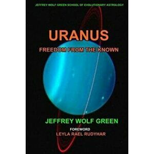 Uranus: Freedom from the Known, Paperback - Jeffrey Wolf Green imagine