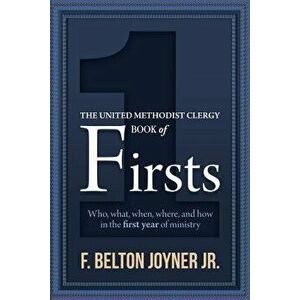 The United Methodist Clergy Book of Firsts, Paperback - F. Belton Joyner Jr imagine