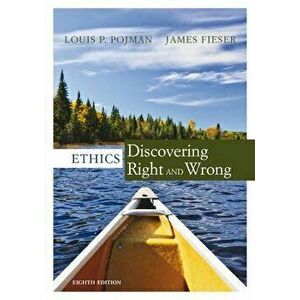 Ethics: Discovering Right and Wrong, Paperback (8th Ed.) - Louis P. Pojman imagine