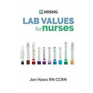 Lab Values: 63 Must Know Labs for Nurses, Paperback - Jon Haws imagine