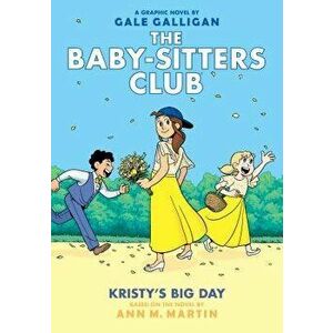 Kristy's Big Day (the Baby-Sitters Club Graphic Novel '6): A Graphix Book: Full-Color Edition, Hardcover - Ann M. Martin imagine