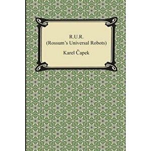 R.U.R. (Rossum's Universal Robots), Paperback - Karel Capek imagine