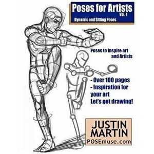 Poses for Artists Volume 1 - Dynamic and Sitting Poses: An Essential Reference for Figure Drawing and the Human Form, Paperback - Justin R. Martin imagine