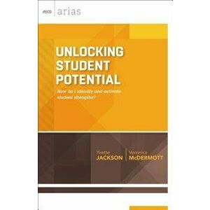 Unlocking Student Potential: How Do I Identify and Activate Student Strengths', Paperback - Yvette Jackson imagine