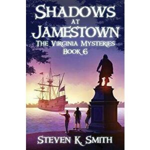 Shadows at Jamestown, Paperback - Steven K. Smith imagine
