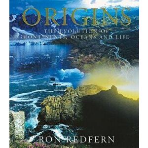 Origins: The Evolution of Continents, Oceans, and Life, Hardcover - Ron Redfern imagine