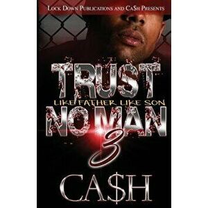 Trust No Man 3: Like Father, Like Son, Paperback - Ca$h imagine
