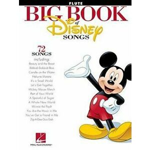 The Big Book of Disney Songs: Flute, Paperback - Hal Leonard Corp imagine