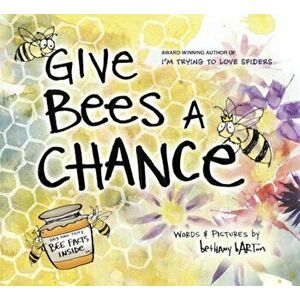 Give Bees a Chance, Hardcover - Bethany Barton imagine