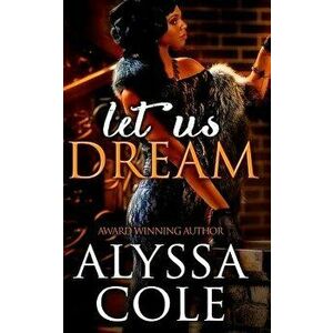 Let Us Dream, Paperback - Alyssa Cole imagine