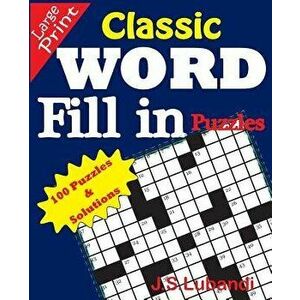 Classic Word Fill in Puzzles, Paperback - J. S. Lubandi imagine