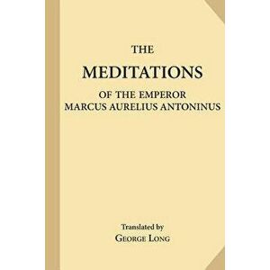 The Meditations of the Emperor Marcus Aurelius Antoninus, Paperback - Marcus Aurelius imagine