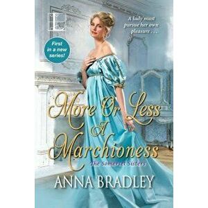 More or Less a Marchioness, Paperback - Anna Bradley imagine