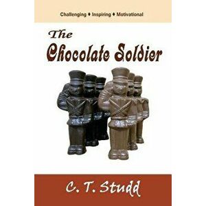 The Chocolate Soldier, Paperback - C. T. Studd imagine