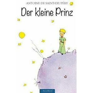 Der Kleine Prinz (German), Paperback - Antoine De Saint-Exupery imagine