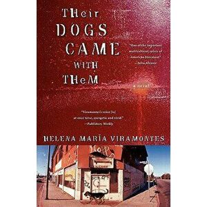 Their Dogs Came with Them, Paperback - Helena Maria Viramontes imagine