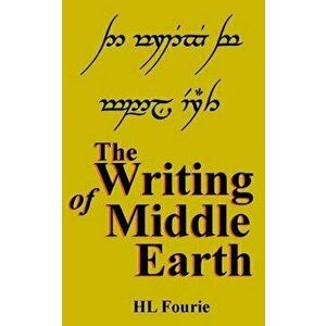 The Writing of Middle Earth, Paperback - Hl Fourie imagine