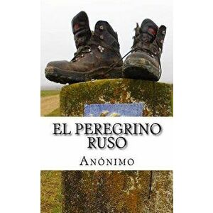El Peregrino Ruso (Spanish), Paperback - Anonimo imagine