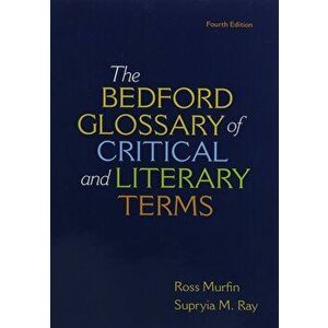 Bedford Glossary of Critical & Literary Terms, Paperback (4th Ed.) - Ross C. Murfin imagine
