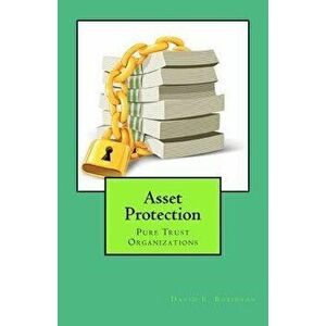 Asset Protection: Pure Trust Organizations, Paperback - David E. Robinson imagine