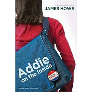 Addie on the Inside, Paperback - James Howe imagine