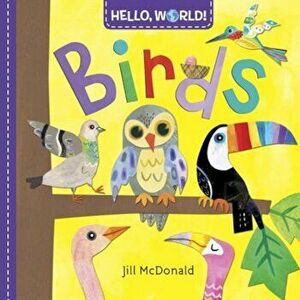 Hello, World! Birds, Hardcover - Jill McDonald imagine
