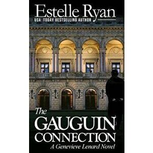 The Gauguin Connection: A Genevieve Lenard Novel, Paperback - Estelle Ryan imagine