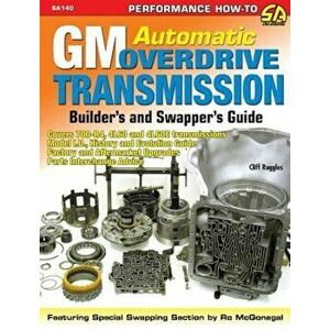 GM Automatic Overdrive Transmission Builder's and Swapper's Guide, Paperback - Cliff Ruggles imagine