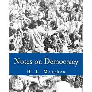 Notes on Democracy, Paperback - H. L. Mencken imagine