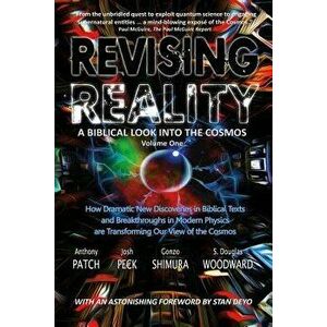Revising Reality: A Biblical Look Into the Cosmos, Paperback - S. Douglas Woodward imagine