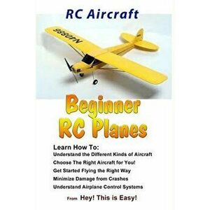 Rc Aircraft Beginner Rc Planes, Paperback - Hey This Is Easy imagine