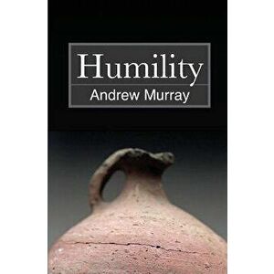 Humility, Paperback - Andrew Murray imagine