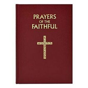 Prayers of the Faithful, Hardcover - Peter J. Elliot imagine