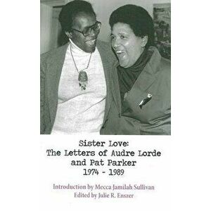 Sister Love: The Letters of Audre Lorde and Pat Parker 1974-1989, Paperback - Audre Lorde imagine