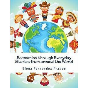 Economics Through Everyday Stories from Around the World: An Introduction to Economics for Children or Economics for Kids, Dummies and Everyone Else, imagine