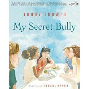 My Secret Bully, Paperback - Trudy Ludwig imagine