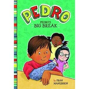 Pedro's Big Break, Paperback - Fran Manushkin imagine