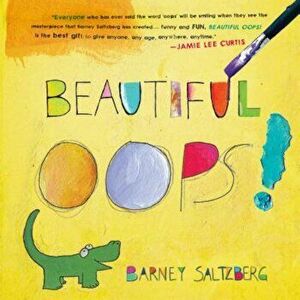 Beautiful Oops, Hardcover - Barney Saltzberg imagine