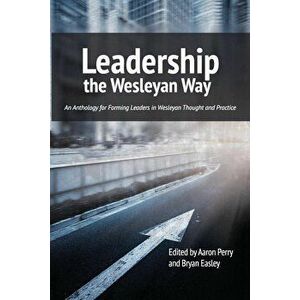 Leadership the Wesleyan Way, Paperback - *** imagine