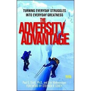 The Adversity Advantage: Turning Everyday Struggles Into Everyday Greatness, Paperback - Erik Weihenmayer imagine