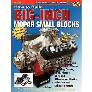 How to Build Big-Inch Mopar Small Blocks, Paperback - Jim Szilagy imagine