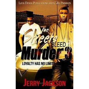 The Streets Bleed Murder 3: Loyalty Has No Limits, Paperback - Jerry Jackson imagine