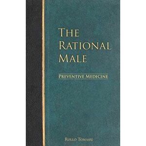 The Rational Male - Preventive Medicine, Paperback - Rollo Tomassi imagine