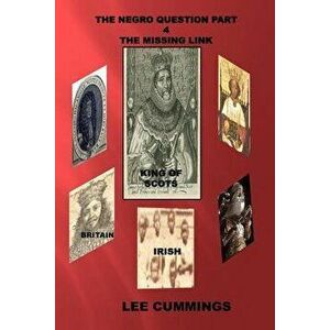 The Negro Question Part 4 the Missing Link, Paperback - Lee Cummings imagine
